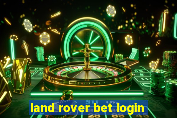 land rover bet login